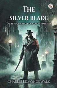 bokomslag silver blade The true chronicle of a double mystery
