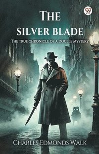 bokomslag silver bladeThe true chronicle of a double mystery (Edition1)