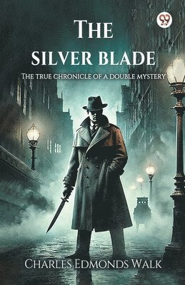 bokomslag silver bladeThe true chronicle of a double mystery (Edition1)
