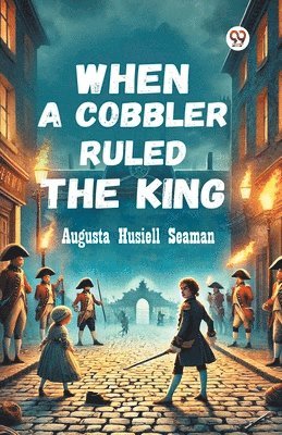 bokomslag When A Cobbler Ruled The King