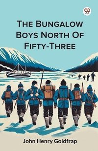 bokomslag Bungalow Boys North Of Fifty-Three (Edition1)
