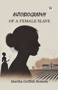 bokomslag Autobiography of a Female Slave