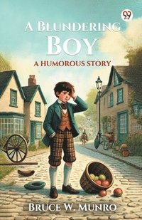 bokomslag Blundering Boy A Humorous Story