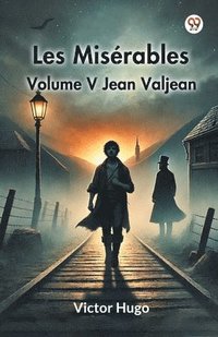 bokomslag Les Miserables Volume V Jean Valjean
