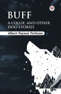 bokomslag BuffA Collie, and Other Dog-Stories (Edition1)