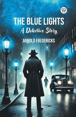 Arnold Fredericks - Blue LightsA Detective Story (Edition1), Häftad