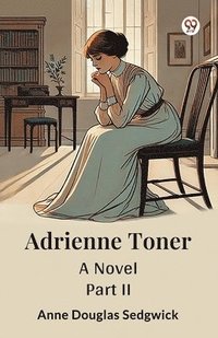 bokomslag Adrienne TonerA Novel PART II (Edition1)
