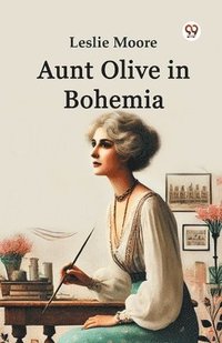 bokomslag Aunt Olive in Bohemia (Edition1)