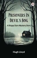 Prisoners In Devil s Bog A Skippy Dare Mystery Story 1