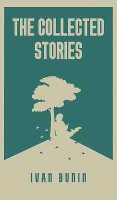 Collected Stories of Ivan Bunin 1