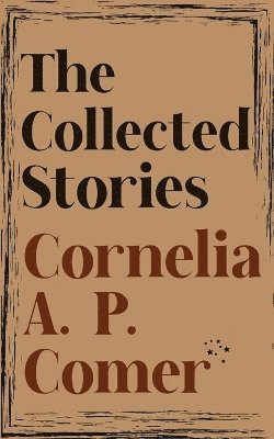 bokomslag Collected Stories of Cornelia A. P. Comer