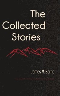 bokomslag Collected Stories of James M. Barrie