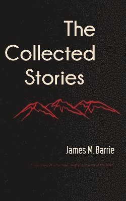 bokomslag Collected Stories of James M. Barrie