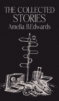 bokomslag Collected Stories of Amelia B.Edwards