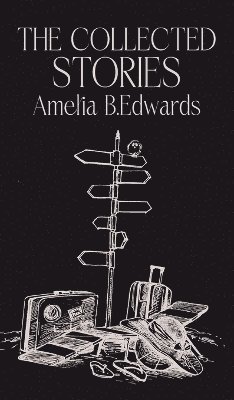 bokomslag Collected Stories of Amelia B.Edwards