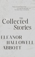bokomslag The Collected Stories of Eleanor Hallowell Abbott