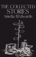 bokomslag The Collected Stories of Amelia B.Edwards