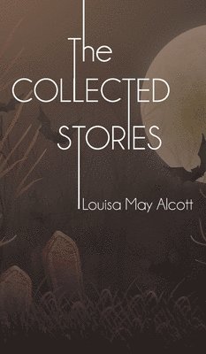 bokomslag Collected Stories of Louisa May Alcott