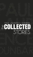 bokomslag The Collected Stories of Paul Laurence Dunbar