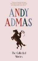 bokomslag Collected Stories of Andy Admas