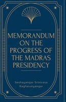 Seshayangar Srinivasa Raghavaiyangar - Memorandum on the Progress of the MADRAS PRESIDENCY, Häftad. Tillgänglighet: Lägg i varukorg