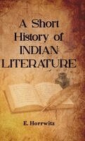 E Horrwitz - Short History of INDIAN LITERATURE, Inbunden