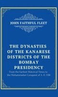 John Faithful Fleet - The Dynasties of the Kanarese Districts of the Bombay Presidency, Inbunden. Tillgänglighet: Lägg i varukorg