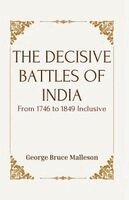 George Bruce Malleson - THE DECISIVE BATTLES OF INDIA From 1746 to 1849 Inclusive, Häftad. Tillgänglighet: Lägg i varukorg