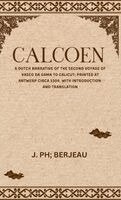 J Ph Berjeau - CALCOEN A Dutch Narrative of the Second Voyage of Vasco Da Gama to Calicut Printed at Antwerp Circa 1504 With Introduction and Translation, Inbunden