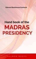 Edward Backhouse Eastwick - Hand book of the MADRAS PRESIDENCY, Inbunden