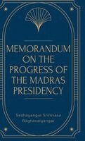 Seshayangar Srinivasa Raghavaiyangar - Memorandum on the Progress of the MADRAS PRESIDENCY, Inbunden. Tillgänglighet: Lägg i varukorg