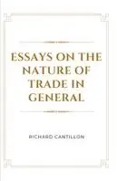Richard Cantillon - Essays on the Nature of Trade in General, Häftad. Tillgänglighet: Lägg i varukorg
