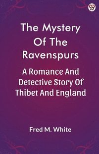 bokomslag Mystery Of The RavenspursA Romance And Detective Story Of Thibet And England (Edition1)
