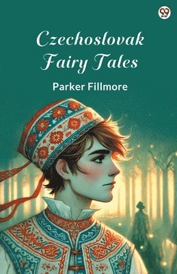 Parker Fillmore - Czechoslovak Fairy Tales (Edition1), Häftad