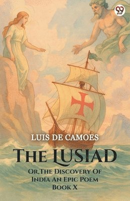 bokomslag Lusiad Or, The Discovery Of India An Epic Poem Book X