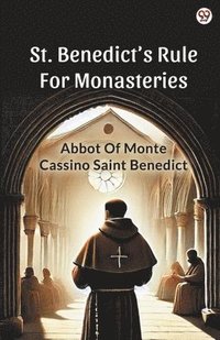 bokomslag St. Benedict's Rule For Monasteries (Edition1)