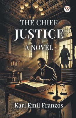 bokomslag The Chief Justice A Novel