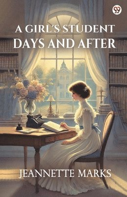 A Girl's Student Days And After 1
