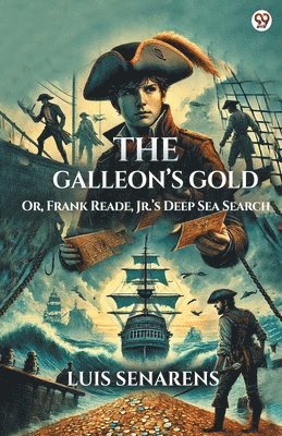 bokomslag Galleon's GoldOr, Frank Reade, Jr.'s Deep Sea Search (Edition1)