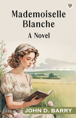Mademoiselle BlancheA Novel (Edition1)