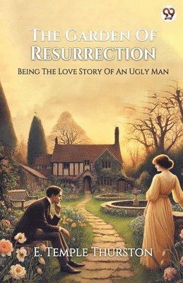 Garden Of ResurrectionBeing The Love Story Of An Ugly Man (Edition1)