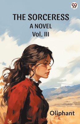 Oliphant Oliphant - SorceressA Novel Vol. III (Edition1), Häftad