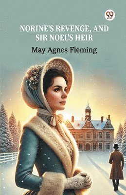 Norine's Revenge, And Sir Noel's Heir 1