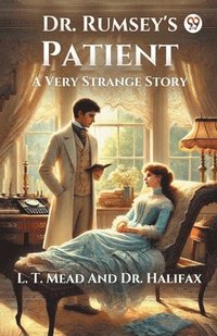 bokomslag Dr. Rumsey's Patient A Very Strange Story