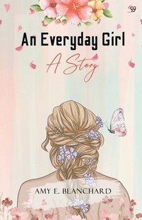 bokomslag Everyday GirlA STORY (Edition1)