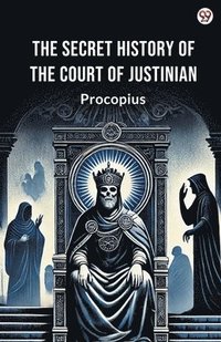 bokomslag Secret History Of The Court Of Justinian (Edition1)