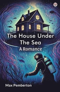 bokomslag House Under The SeaA Romance (Edition1)