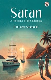 bokomslag SatanA Romance of the Bahamas (Edition1)
