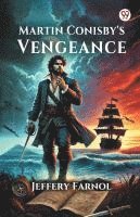 bokomslag Martin Conisby's Vengeance (Edition1)