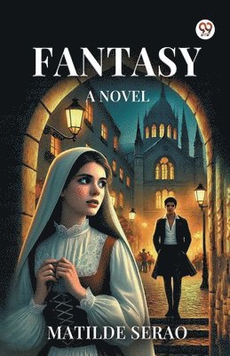 Matilde Serao - FantasyA Novel (Edition1), Häftad